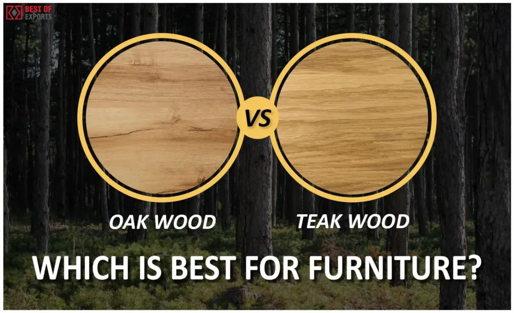 Teak Wood vs Oak Wood